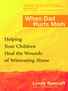 When Dad Hurts Mom When Dad Hurts Mom